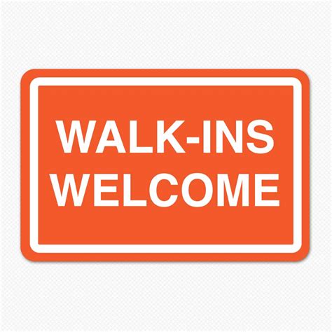 WALK INS WELCOME .
